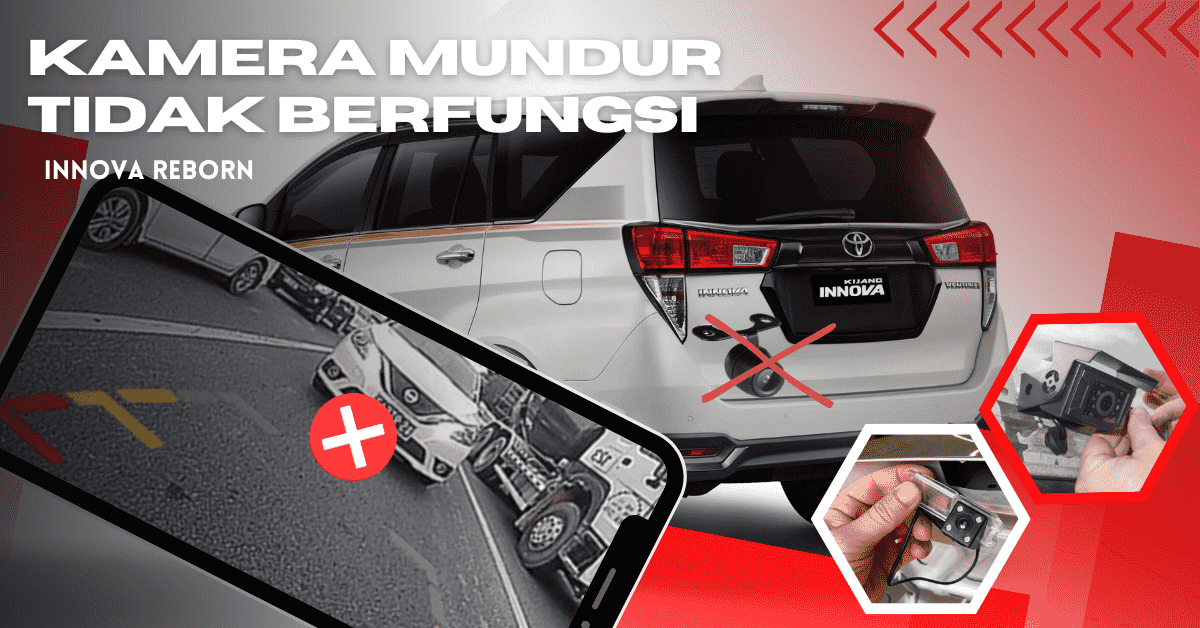 You are currently viewing Kamera Mundur Innova Reborn tidak Berfungsi / Mati