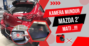 Kamera mundur mazda 2 mati, Kamera mundur mazda 2 mati