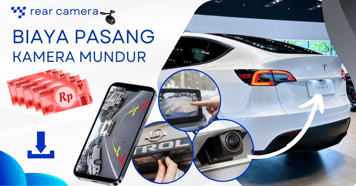 berapa biaya pasang kamera mundur mobil, biaya pasang kamera mundur mobil, biaya pemasangan kamera mundur mobil, jasa pasang kamera mundur mobil