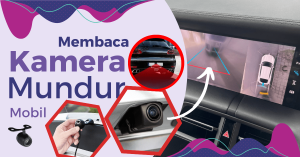 cara membaca kamera mundur, cara membaca kamera mundur mobil