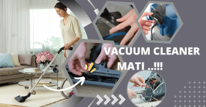 penyebab vacuum cleaner mati, kenapa vacuum cleaner mati sendiri, vacuum cleaner mati sendiri, vacuum cleaner bolde mati sendiri, vacuum cleaner mati total,