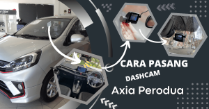 Cara Pasang Dashcam Axia Perodua