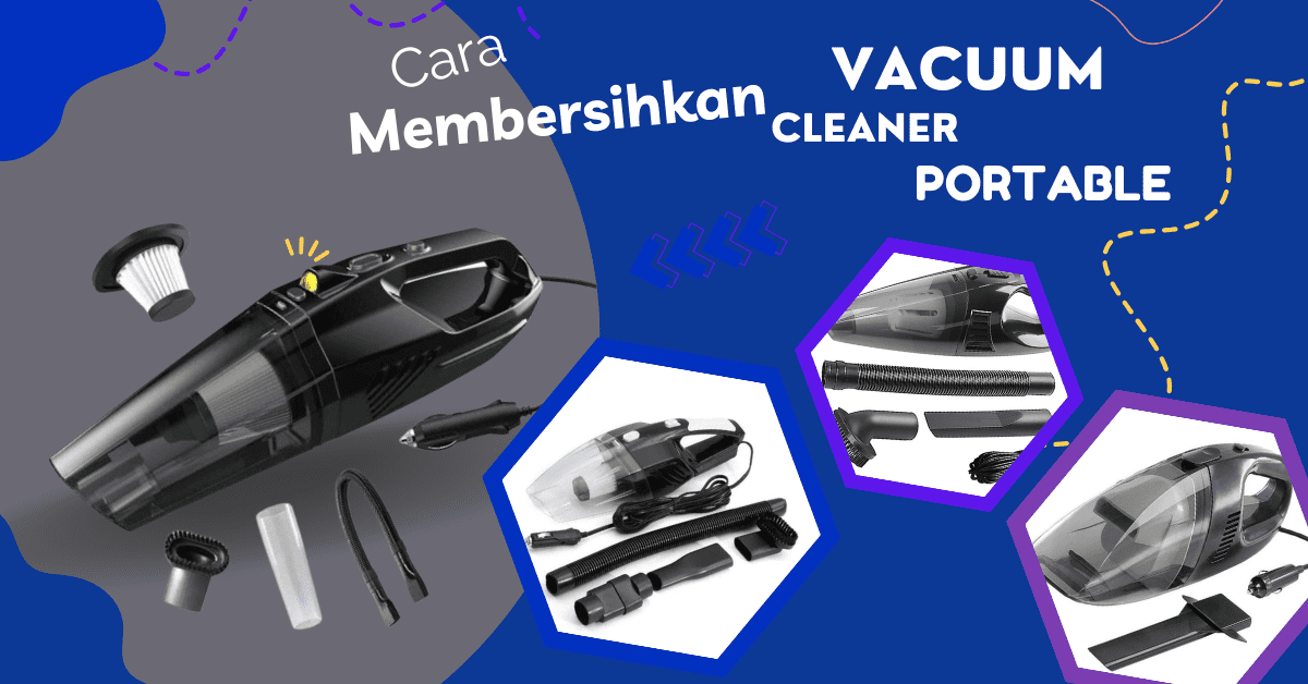 cara membersihkan vacuum cleaner portable