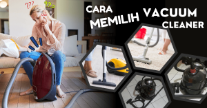 cara memilih vacuum cleaner yang baik, cara memilih vacuum cleaner yang bagus, cara memilih vacuum cleaner yang baik, cara memilih vacuum cleaner yang bagus