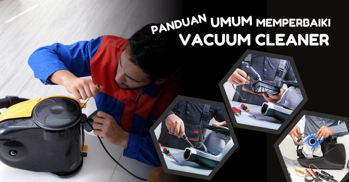 cara memperbaiki vacuum cleaner yang mati